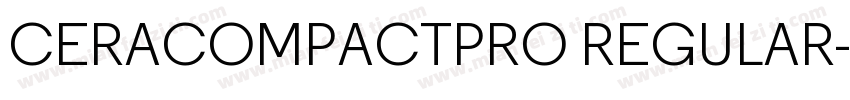 CERACOMPACTPRO REGULAR字体转换